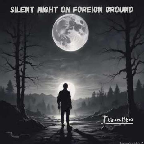 Silent Night On Foreign Ground | Boomplay Music