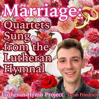 Marriage: Quartets Sung from the Lutheran Hymnal