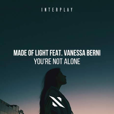 You're Not Alone ft. Vanessa Berni | Boomplay Music