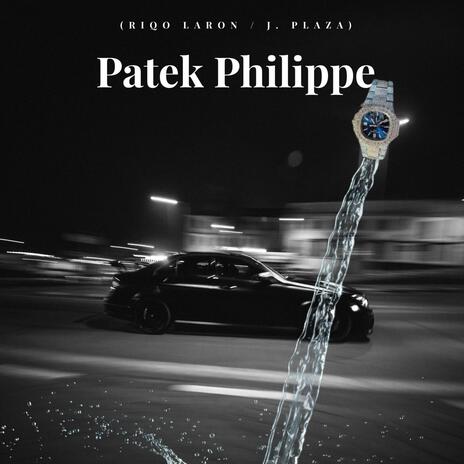 Patek Philippe ft. J.Plaza | Boomplay Music