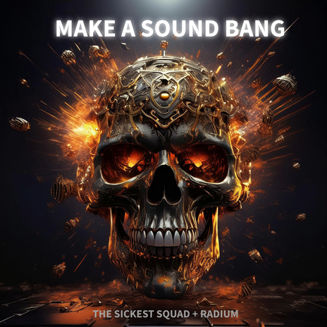 Make A Sound Bang ft. Radium | Boomplay Music