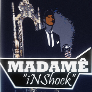 MADAMÊ "iNShock"