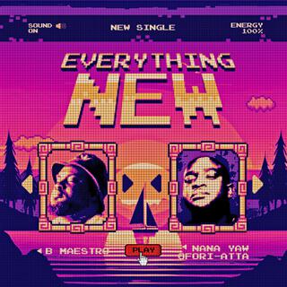 Everything New ft. Nana Yaw Ofori-Atta lyrics | Boomplay Music