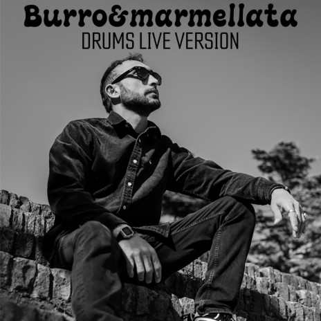 Burro&Marmellata (Special Version;Drums Live) ft. Emilio Fabrizio & JaKeX | Boomplay Music