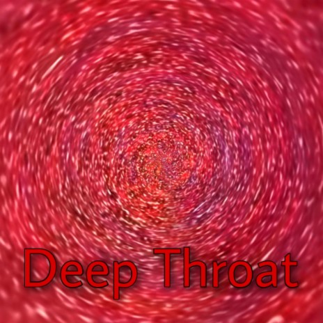 Deep Throat | Boomplay Music