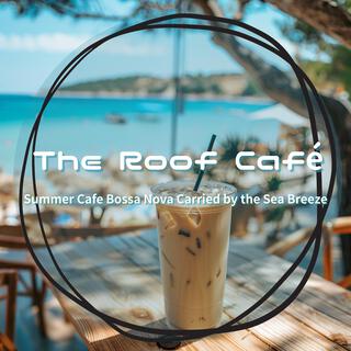 Summer Cafe Bossa Nova Carried by the Sea Breeze