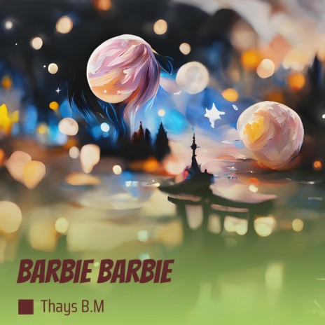 Barbie Barbie | Boomplay Music