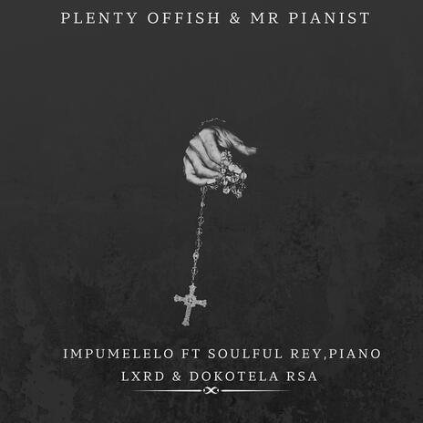 Impumelelo ft. Mr Pianist, Soulful Rey, Piano Lxrd & Dokotela RSA