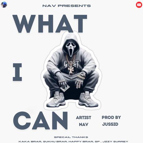 WHAT I CAN | Boomplay Music