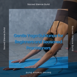 Gentle Yoga Guidance for Beginners and Seasoned Practitioners