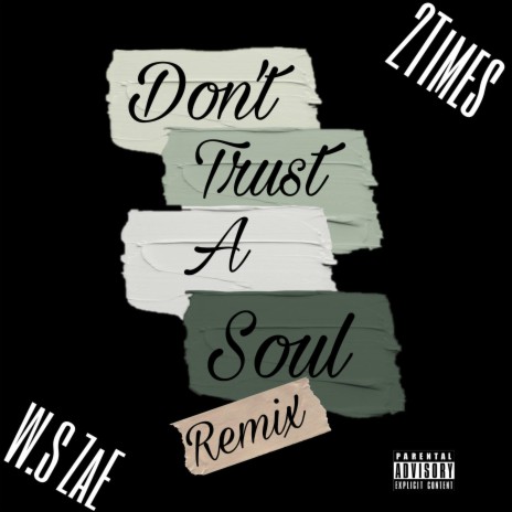 Dont Trust A Soul (Remix) ft. 2 times | Boomplay Music