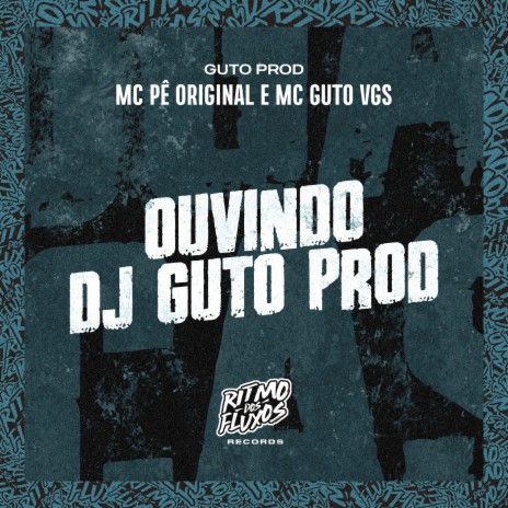 Ouvindo Dj Guto Prod ft. MC Guto VGS & Guto Prod | Boomplay Music