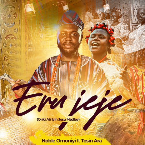 Eru JeJe (Oriki Ati Iyin Jesu Medley) ft. Tosin Ara | Boomplay Music