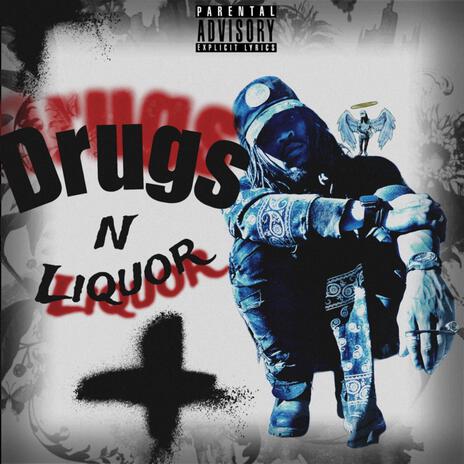 Drugs n Liquor | Boomplay Music