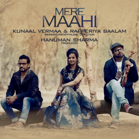 Mere Maahi ft. Kunaal Vermaa | Boomplay Music