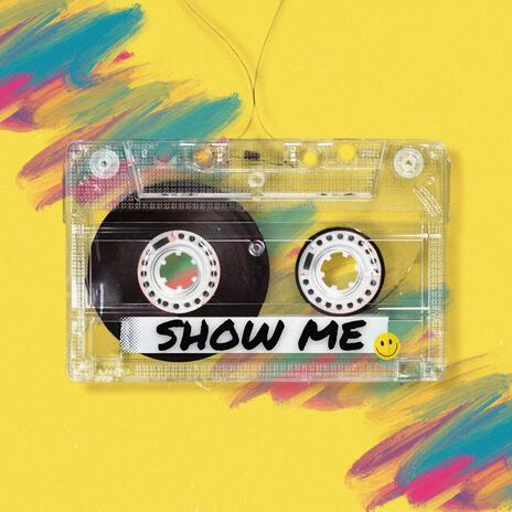 Show Me | Boomplay Music