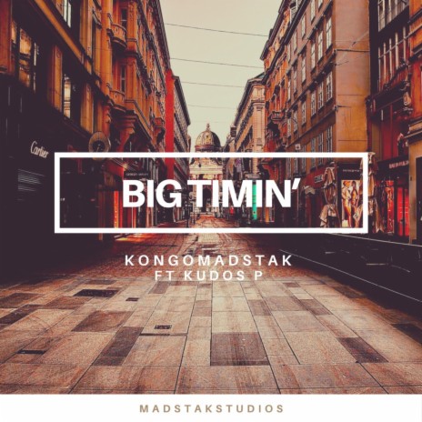 Big Timin' ft. Kudos P