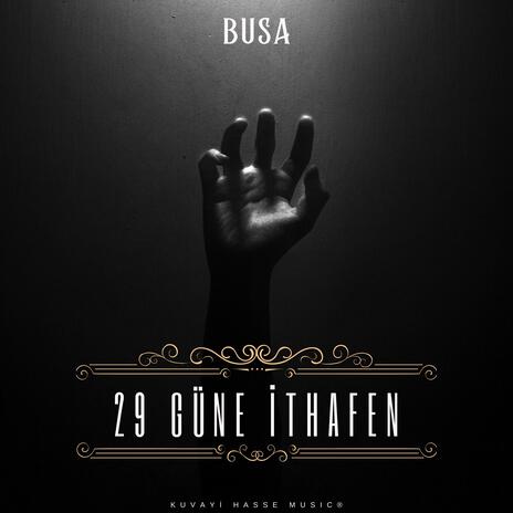 29 Güne İthafen | Boomplay Music