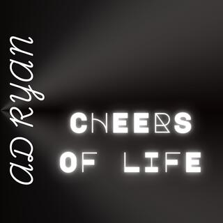 Cheers Of Life