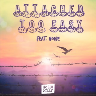 Attached Too Easy ft. HODJE lyrics | Boomplay Music