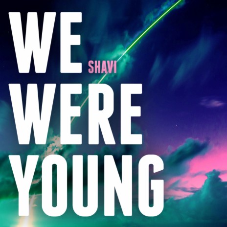 We Were Young | Boomplay Music