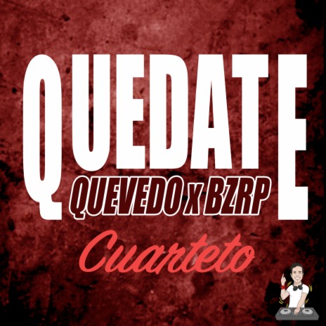 Quedate, Quevedo x Bzrp (Cuarteto) - Remix | Boomplay Music