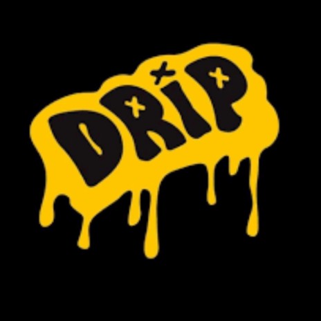 Drip | Boomplay Music