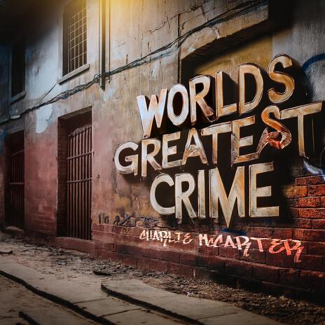 The World's Greatest Crime | Boomplay Music