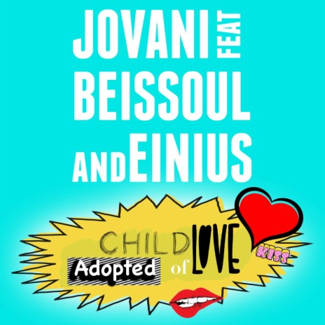 Adopted Child of Love ft. Beissoul & Einius | Boomplay Music