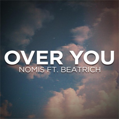 Over You ft. Beatrich | Boomplay Music