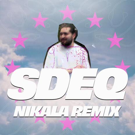 SDEQ (Nikala Remix) ft. Nikala, Mechanical Rainbow & Stephane | Boomplay Music