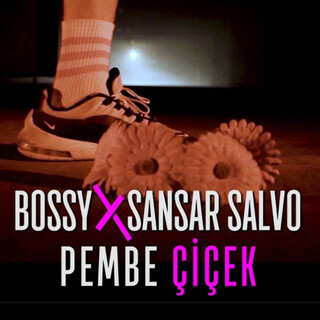 Pembe Çiçek ft. Sansar Salvo lyrics | Boomplay Music