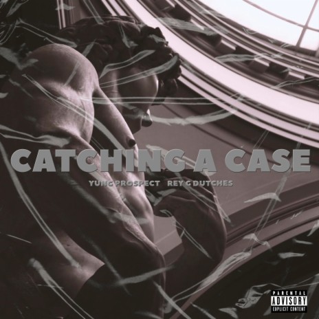Catching A Case ft. Rey G Dutches | Boomplay Music