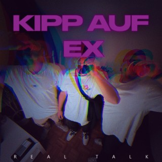 KIPP AUF EX lyrics | Boomplay Music