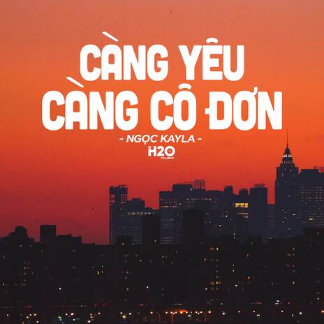 Càng Yêu Càng Cô Đơn (Lofi Ver.) ft. Ngọc Kayla | Boomplay Music