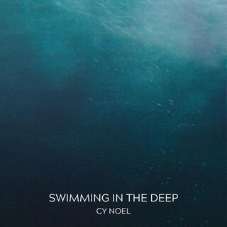 Swimming in the Deep