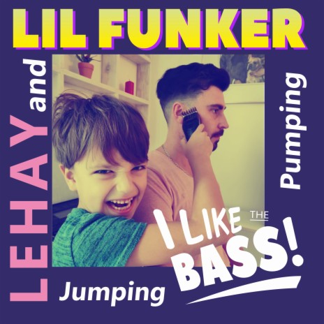 I Like the Bass! (Jumping & Pumping) ft. Lil' Funker | Boomplay Music