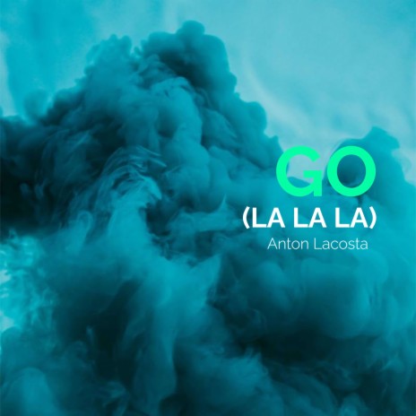 Go (La La La) | Boomplay Music