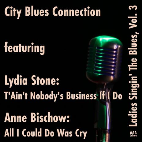 T’ain’t Nobody’s Business If I Do (feat. Lydia Stone) | Boomplay Music