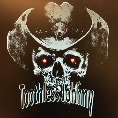 Toothless Johnny | Boomplay Music