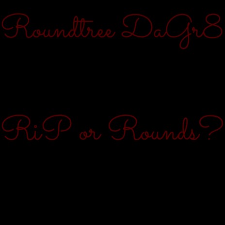 Rip Or Roundz | Boomplay Music