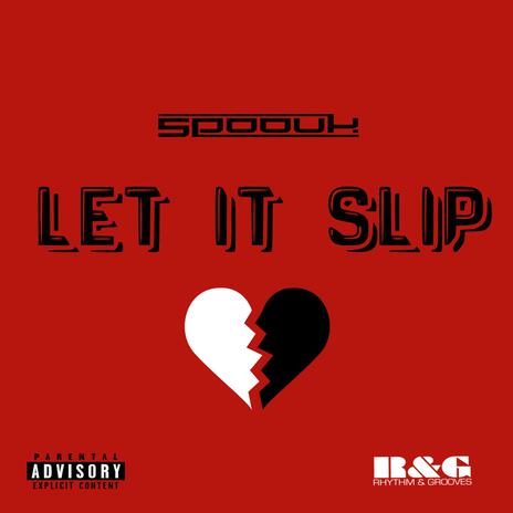 Let It Slip | Boomplay Music