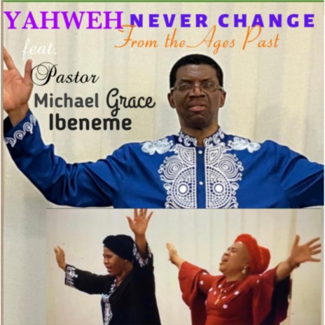 YAHWEH NEVER CHANGE