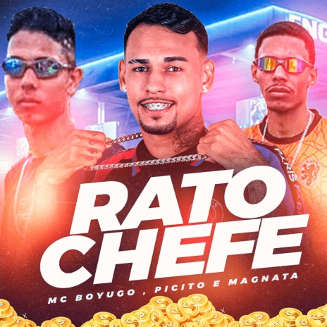 Rato Chefe ft. Picito e Magnata | Boomplay Music