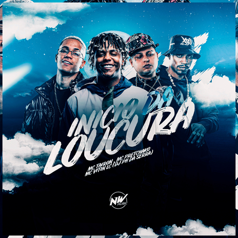 Início da Loucura ft. MC VITIN LC, MC PRETCHAKO & MC TAIRON | Boomplay Music