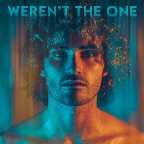 Weren't The One | Boomplay Music