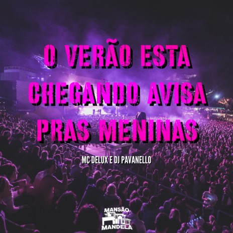 O Verão Esta Chegando Avisa Pras Meninas ft. Dj Pavanello | Boomplay Music