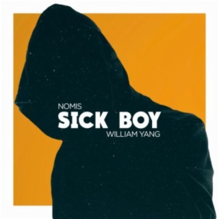 Sick Boy (feat. William Yang)