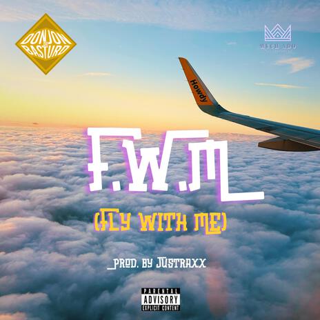 F.W.M. (Fly Wit Me) ft. Justraxx | Boomplay Music