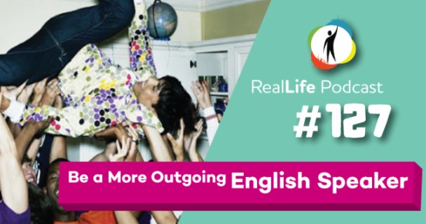 127 - Become More Outgoing In English